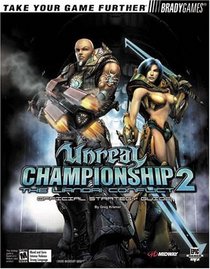 Unreal Championship? 2: The Liandri Conflict Official Strategy Guide (Bradygames Take Your Games Further)