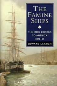 The Famine Ships: The Irish Exodus to America