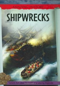 Shipwrecks (Amazing History)