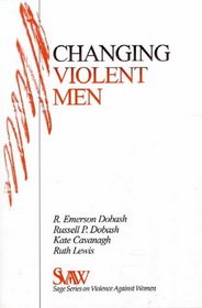 Changing Violent Men (SAGE Series on Violence against Women)