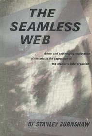The Seamless Web ; Language-Thinking, Creature-Knowledge, Art-Experience