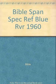 Bible Span Spec Ref Blue Rvr 1960