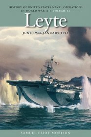 Leyte, June 1944-january 1945: History of United States Naval Operations in World War II (History of Us Naval Operation in Wwii)