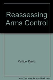Reassessing Arms Control