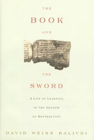 The Book and the Sword: A Life of Learning in the Shadow of Destruction
