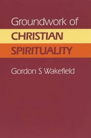 Groundwork of Christian Spirituality