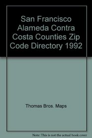 San Francisco Alameda Contra Costa Counties Zip Code Directory 1992