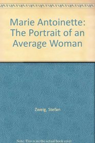 Marie Antoinette: The Portrait of an Average Woman