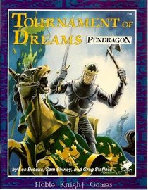 Tournament of Dreams: Challenges for Sword and Virtue (Pendragon)