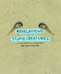 Revelations and the Stupid Creatures
