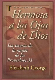 Hermosa A los Ojos de Dios: Los Tesoros de la Mujer de los Proverbios 31 (Spanish Edition)