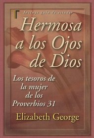 Hermosa A los Ojos de Dios: Los Tesoros de la Mujer de los Proverbios 31 (Spanish Edition)
