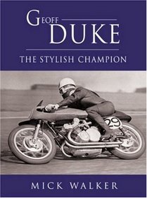 Geoff Duke: The Stylish Champion