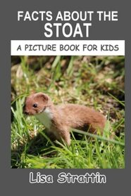 Facts About the Stoat (A Picture Book For Kids)