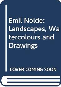 Emil Nolde; landscapes, watercolours and drawings