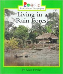 Living in a Rain Forest (Rookie Read-About Geography)