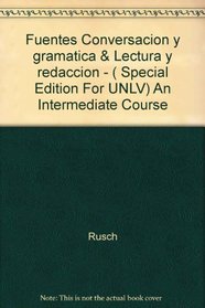 Fuentes Conversacion y gramatica & Lectura y redaccion - ( Special Edition For UNLV) An Intermediate Course