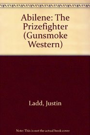 Abilene: The Prizefighter (Gunsmoke Western)