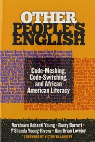 Other People's English: Code-Meshing, Code-Switching, and African American Literacy (Language & Literacy Series) (Language and Literacy Series)