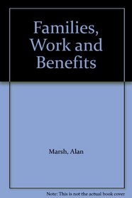 Families, Work and Benefits