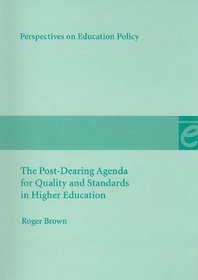 The Post-Dearing Agenda for Quality and Standards in Higher Education (Perspectives on Educational Policy)