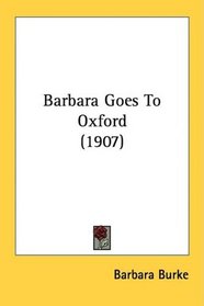 Barbara Goes To Oxford (1907)