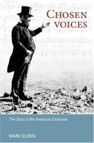 Chosen Voices: The Story of the American Cantorate (Music in American Life)