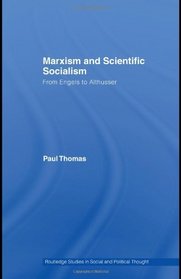 Marxism & Scientific Socialism: From Engels to Althusser (Routledge Studies in Social and Political Thought)