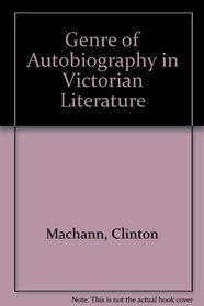 The Genre of Autobiography in Victorian Literature