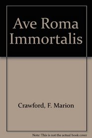 Ave Roma Immortalis (Notable American Authors Series - Part I)