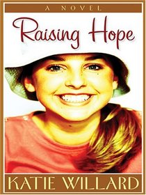 Raising Hope (Thorndike Press Large Print Core Series)