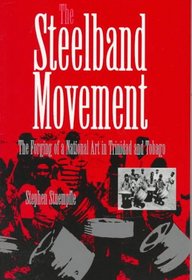 The Steelband Movement: The Forging of a National Art in Trinidad and Tobago