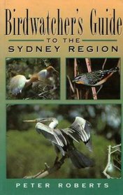 Birdwatchers Guide to the Sydney Region