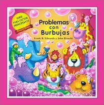 Problemas Con Burbujas: Troubles With Bubbles (New Reader)