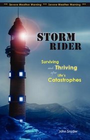 Storm Rider: Surviving and Thriving After Life's Catastrophes