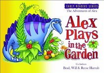 Alex Plays In The Garden (The Adventures of Alex)