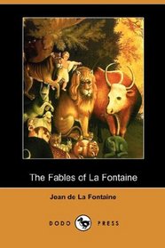 The Fables of La Fontaine (Dodo Press)