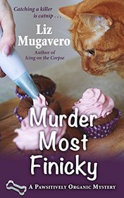 Murder Most Finicky (A Pawsitively Organic Mystery)