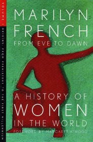 From Eve to Dawn, A History of Women in the World, Volume I: Origins: From Prehistory to the First Millennium (From Eve to Dawn)