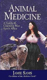 Animal Medicine: A Guide to Claiming Your Spirit Allies