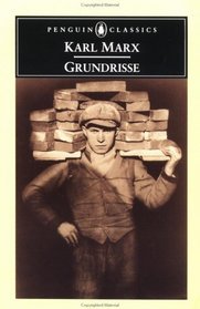 Grundrisse: Foundations of the Critique of Political Economy