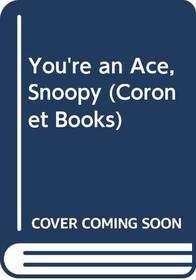 You're an Ace, Snoopy (Coronet Books)