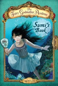 The Fairy Godmother Academy #5: Sumi's Book