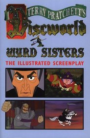 Wyrd Sisters: Illustrated Screenplay (A Discworld Novel)