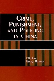 Crime, Punishment, and Policing in China (Asia/Pacific/Perspectives)