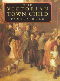 The Victorian Town Child