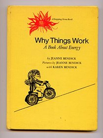 Why Things Work: A Book About Energy (Stepping-Stone Book)