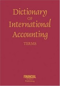 Dictionary of International Accounting Terms (International Dictionary Series)