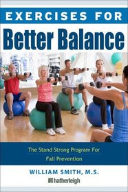 Exercises for Better Balance: The Stand Strong Program for Fall Prevention