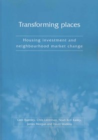 Transforming Places: Housing Investment and Neighbourhood Market Change